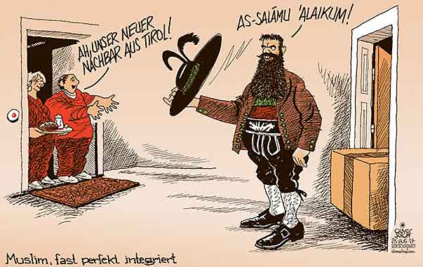  Oliver Schopf, politischer Karikaturist aus Österreich, politische Karikaturen, Illustrationen Archiv politische Karikatur Asylrecht Migration in Österreich  2017 INTEGRATIONSBERICHT MUSLIME NACHBAR NACHBARSCHAFT MIETER EINZIEHEN TIROLER SCHÜTZE VERKLEIDEN AS-SALAMU ALAIKUM  




