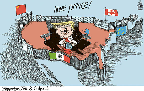  Oliver Schopf, politischer Karikaturist aus Österreich, politische Karikaturen, Illustrationen Archiv politische Karikatur Welt USA Donald Trump Präsident der Vereinigten Staaten von Amerika 2020 USA TRUMP AMERICA FIRST MAUER ZAUN MIGRANTEN ZÖLLE EU CORONAVIRUS CoV-2 COVID 19 HOME-OFFICE TWITTER HANDY CHINA KANADA MEXIKO  




