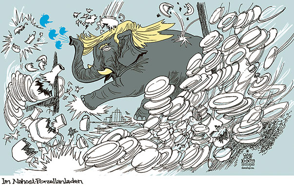 Oliver Schopf, politischer Karikaturist aus Österreich, politische Karikaturen aus Österreich, Karikatur Cartoon Illustrationen Politik Politiker international 2019: NAHER OSTEN SYRIEN TÜRKEI KURDEN TRUMP TWITTER TRUPPENABZUG ELEFANT PORZELLANLADEN TRAMPELN GESCHIRR KAPUTT  
BEWUSSTSEINSÄNDERUNG GESELLSCHAFTSPOLITIK KLIMA                
