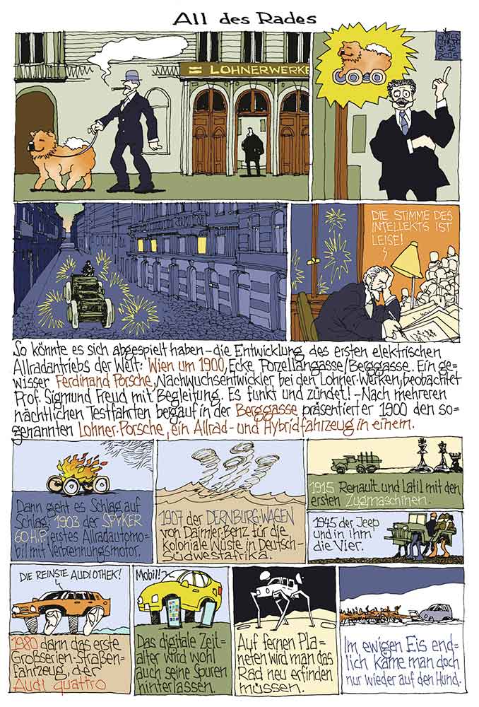 Oliver Schopf, politischer Karikaturist aus Österreich, politische Karikaturen aus Österreich, Karikatur Illustrationen Comic Bildergeschichte 2015 AUTO PKW ALLRADANTRIEB ENTWICKLUNG GESCHICHTE FERDINAND PORSCHE SIGMUND FREUD LOHNERWERKE LOHNERPORSCHE BERGGASSE SPYKER 60 HP DERNBURG WAGEN AUDI QUATTRO 








