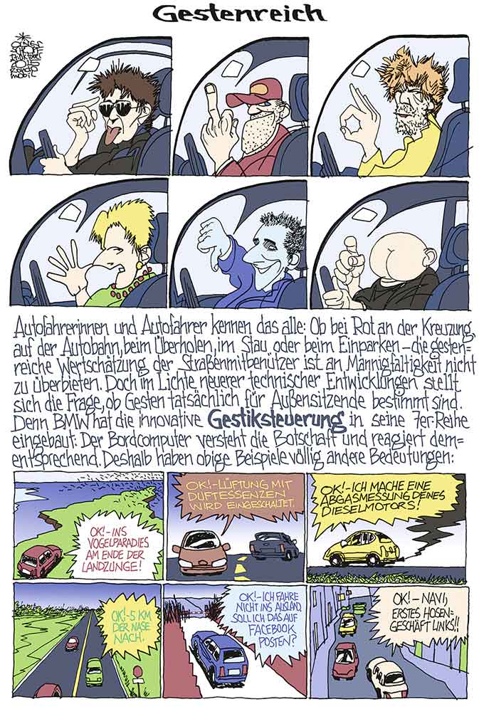 Oliver Schopf, politischer Karikaturist aus Österreich, politische Karikaturen aus Österreich, Karikatur Illustrationen Comic Bildergeschichte 2015 AUTO FAHRER GESTEN SCHIMPFEN KÖRPERSPRACHE VOGEL ZEIGEN STINKEFINGER LANGE NASE DAUMEN HINTERN GESÄSS GESTIKSTEUERUNG BMW STRACHE FACEBOOK








