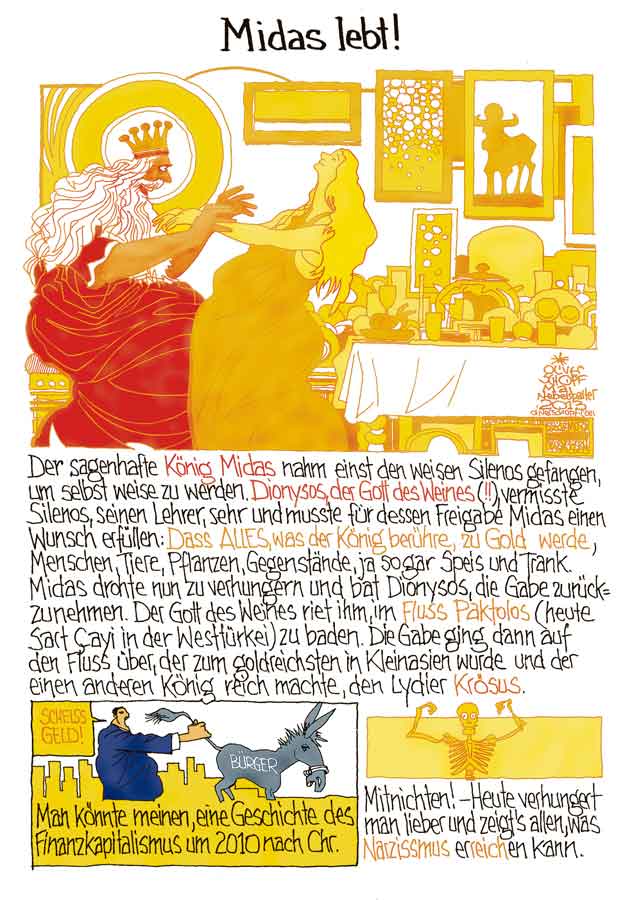 Oliver Schopf, politischer Karikaturist aus Österreich, politische Karikaturen aus Österreich, Karikatur Illustrationen Comic Bildergeschichte 2013 KOENIG MIDAS GOLD DIONYSOS SILENOS PAKTOLOS FLUSS KROESUS REICH GELD GIER GEIZ GOLDESEL NARZISSMUS













