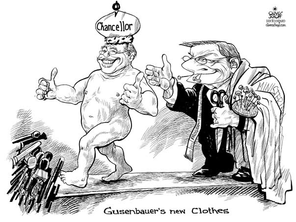  
Oliver Schopf, editorial cartoons from Austria, cartoonist from Austria, Austrian illustrations, illustrator from Austria, editorial cartoon
Europe austria 2006 austrian chancellor alfred gusenbauer naked presented by schuessel as taylor, grand coalition, tale by christian andersen emperor’s new clothes 

