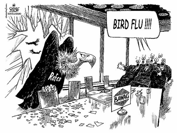  
Oliver Schopf, editorial cartoons from Austria, cartoonist from Austria, Austrian illustrations, illustrator from Austria, editorial cartoon
Europe austria archive 2005; bawag BAWAG  affair austrian bank Refco as bird the bankmanagers shouting: Birdflu;  vulture wolfgang flöttl floettl

