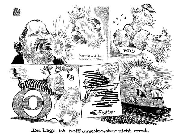  Oliver Schopf, politischer Karikaturist aus Österreich, politische Karikaturen, Illustrationen Archiv politische Karikatur Österreich 
2007; Zur Lage der Nation, kartnig, fußball, bzoe, orf, bacher, eurofighter, oebb, „die lage ist hoffnungslos, aber nicht ernst
       