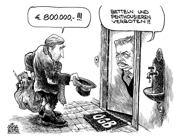  Oliver Schopf, politischer Karikaturist aus Österreich, politische Karikaturen, Illustrationen Archiv politische Karikatur Österreich Wirtschaft BAWAG-Affaire
2006,oegb, fritz verzetnitsch, rudolf hundstorfer, € 800.000,- ,
penthouse, betteln