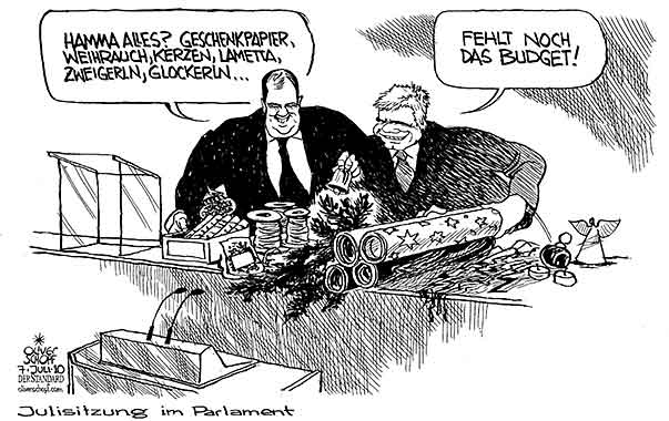  Oliver Schopf, politischer Karikaturist aus Österreich, politische Karikaturen, Illustrationen Archiv politische Karikatur Österreich Wirtschaft  und Finanzen
 2010: 6. Juli 2010: Bundeskanzler Faymann und sein Vize Finanzminister Pröll geben vor der Sommerpause im Parlament bekannt, dass das Budget des kommenden Jahres mit Sicherheit bis Weihnachten fertig erstellt sein wird. Mit Wahlen in Wien und der Steiermark habe das gar nichts zu tun…nur mit der Konjunkturlage und den Wirtschaftsprognosen.




