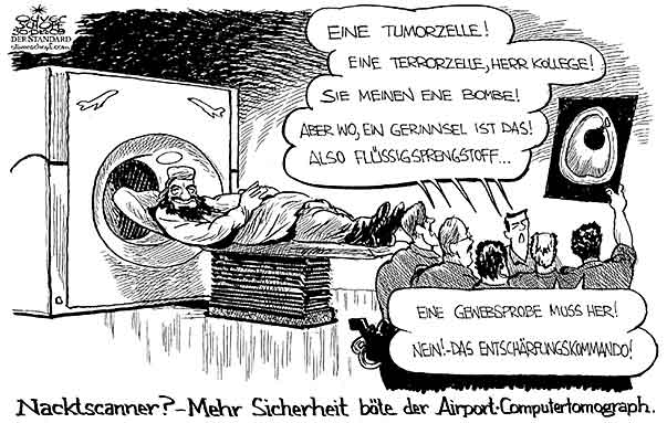  Oliver Schopf, politischer Karikaturist aus Österreich, politische Karikaturen, Illustrationen Archiv politische Karikatur Welt Terrorismus
2009:terror, airport, nacktscanner, computertomograph, terrorismus sicherheit flughafen



