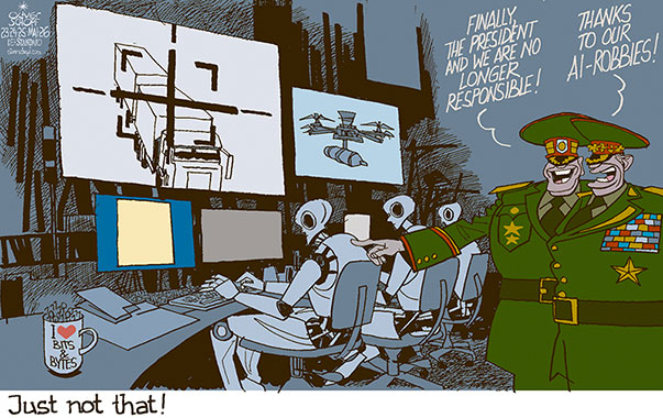 Oliver Schopf, editorial cartoons from Austria, cartoonist from Austria, Austrian illustrations, illustrator from Austria, editorial cartoon politics politician International, Cartoon Movement, @oliverschopf.bsky.social 2026: WAR DRONES AI ROBOTER ROBOTIC GENERALS ARMY RESPONSIBILITY COMMAND CENTER
 

 




 





 




























