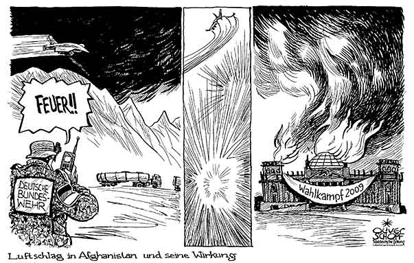  Oliver Schopf, politischer Karikaturist aus Österreich, politische Karikaturen aus Österreich, Karikatur Illustrationen politische Karikaturen Politik Politiker Deutschland 2009: luftschlag in afghanistan und seine wirkung bundeswehr, afghanistan, nato, luftschlag, tankwagen, feuer, wahlkampf, bundestag, reichstag
  