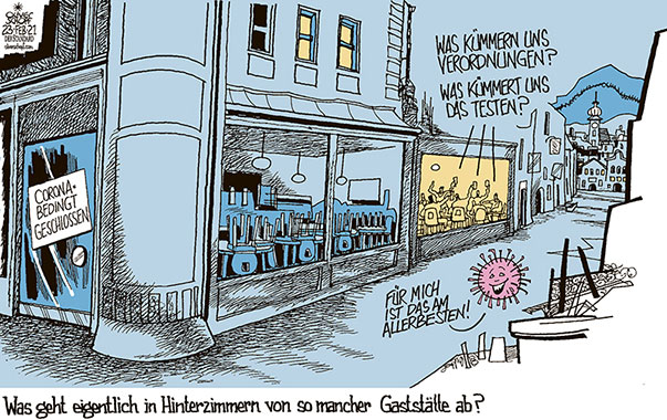 Oliver Schopf, politischer Karikaturist aus Österreich, politische Karikaturen aus Österreich, Karikatur Cartoon Illustrationen Politik Politiker Österreich 2021: CORONAVIRUS KRISE SARS-CoV-2 COVID-19 MASSNAHMEN VERORDNUNGEN TESTEN GASTRONOMIE GASTSTÄTTEN WIRTE HINTERZIMMER FEIERN TRINKEN LAND KLEINSTADT 

