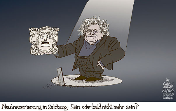 Oliver Schopf, politischer Karikaturist aus Österreich, politische Karikaturen aus Österreich, Karikatur Cartoon Illustrationen Politik Politiker Österreich Cartoon Movement, @oliverschopf.bsky.social 2026: SALZBURG SALZBURGER FESTSPIELE MARKUS HINTERHÄUSER INTENDANT KURATORIUM BESTELLUNG HAMLET SEIN ODER NICHTSEIN BÜHNE SCHEINWERFER DRAMA






































