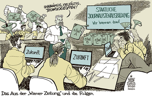 Oliver Schopf, politischer Karikaturist aus Österreich, politische Karikaturen aus Österreich, Karikatur Cartoon Illustrationen Politik Politiker Österreich 2023: WIENER ZEITUNG AUS JOURNALISTEN STAATLICHE JOURNALISTENAUSBILDUNG KANZLERAMT KANZLER NEHAMMER E-FUELS TRICHTER EINTRICHTERN TECHNOLOGIEOFFEN SCHULUNG AUSBILDUNG MEDIEN UNABHÄNGIG VIELFALT
