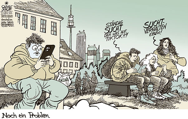 Oliver Schopf, politischer Karikaturist aus Österreich, politische Karikaturen aus Österreich, Karikatur Cartoon Illustrationen Politik Politiker Österreich Cartoon Movement, @oliverschopf.bsky.social 2025: SOZIALE MEDIEN SOCIAL MEDIA TIKTOK VERBOT JUGENDLICHE TEENS TEENAGER SUCHT VERHALTEN SCHULHOF PARK






































