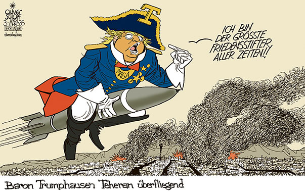 Oliver Schopf, politischer Karikaturist aus Österreich, politische Karikaturen aus Österreich, Karikatur Cartoon Illustrationen Politik Politiker international @oliverschopf.bsky.social 2026: IRAN KRIEG USA TRUMP ANGRIFF RAKETEN TEHERAN BARON MÜNCHHAUSEN KANONENKUGEL FLIEGEN GRÖFAZ GRÖSSTER FRIEDENSSTIFTER ALLER ZEITEN 



