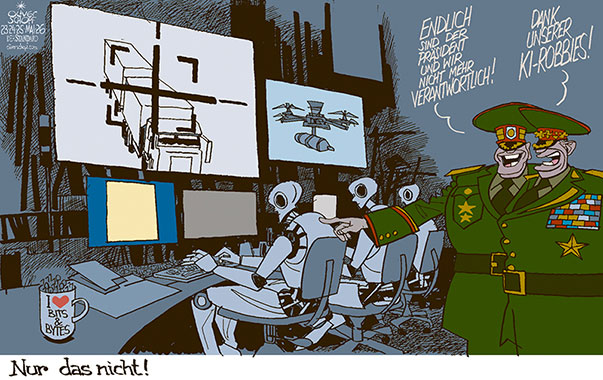 Oliver Schopf, politischer Karikaturist aus Österreich, politische Karikaturen aus Österreich, Karikatur Cartoon Illustrationen Politik Politiker international @oliverschopf.bsky.social 2026: KRIEG DROHNEN DROHNENKRIEG KI ROBOTER ROBOTIK GENERAL GENERÄLE MILITÄR VERANTWORTUNG ÜBERNEHMEN KOMMANDOZENTRALE 


