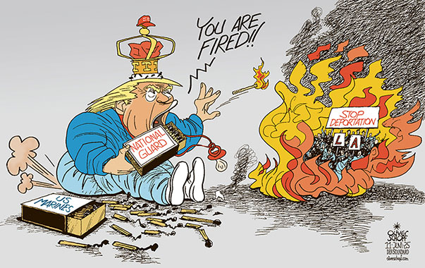 Oliver Schopf, editorial cartoons from Austria, cartoonist from Austria, Austrian illustrations, illustrator from Austria, editorial cartoon politics politician International, Cartoon Movement, @oliverschopf.bsky.social 2025: USA TRUMP LOS ANGELES PROTESTS DEPORTATIONS ICE IMMIGRATION AND CUSTOMS ENFORCEMENT NATIONAL GUARD MARINES ON FIRE MATCHES KING CHILD YOU ARE FIRED


 




























