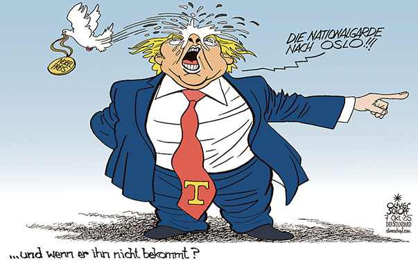 Oliver Schopf, politischer Karikaturist aus Österreich, politische Karikaturen aus Österreich, Karikatur Cartoon Illustrationen Politik Politiker international @oliverschopf.bsky.social 2025: USA TRUMP NOBELPREIS FRIEDENSNOBELPREIS OSLO TAUBE SCHISS KOT NATIONALGARDE 
 






























