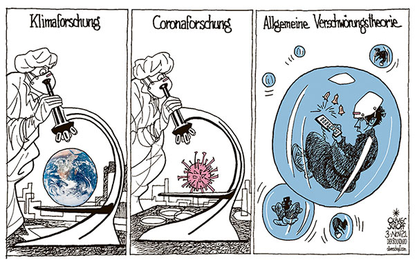 Oliver Schopf, politischer Karikaturist aus Österreich, politische Karikaturen aus Österreich, Karikatur Cartoon Illustrationen Politik Politiker international 2021: CORONAVIRUS PANDEMIE SARS-CoV-2 COVID-19 VERSCHWÖRUNGSTHEORIE KLIMAFORSCHUNG ERDE PLANET CORONAFORSCHUNG VIROLOGIE MIKROSKOP FILTERBLASE FILTERBUBBLE      
